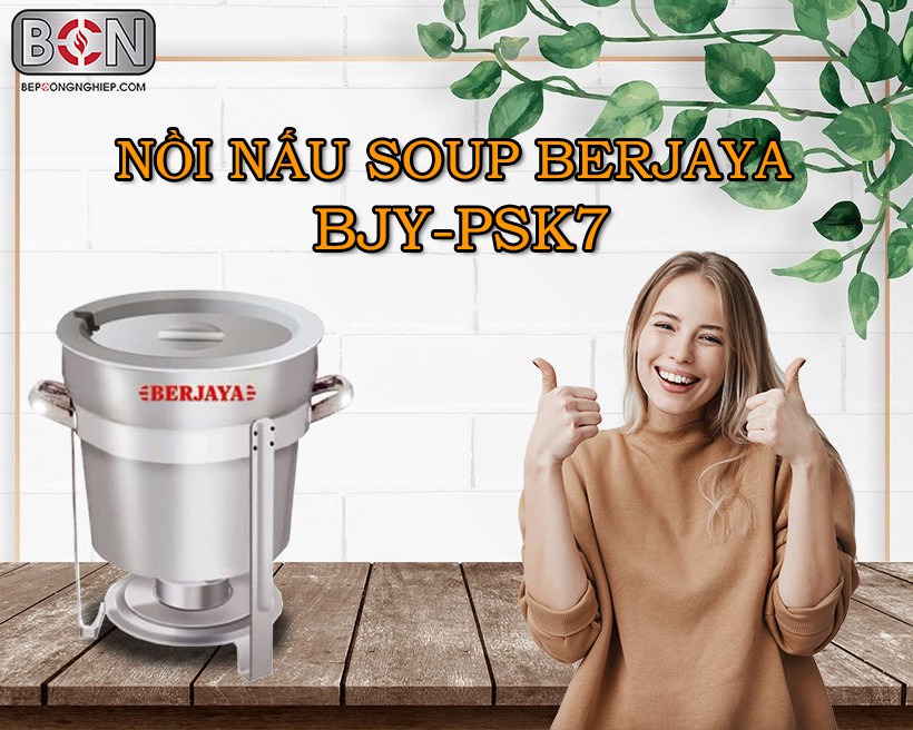 Nồi nấu soup Berjaya Bjy-Psk7 New