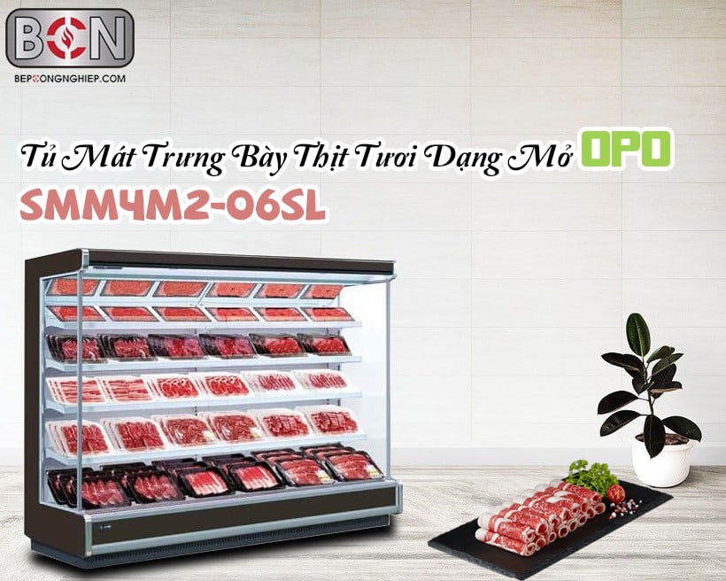 tủ mát trưng bày thịt tươi dạng mở Opo Smm4m2-06sl