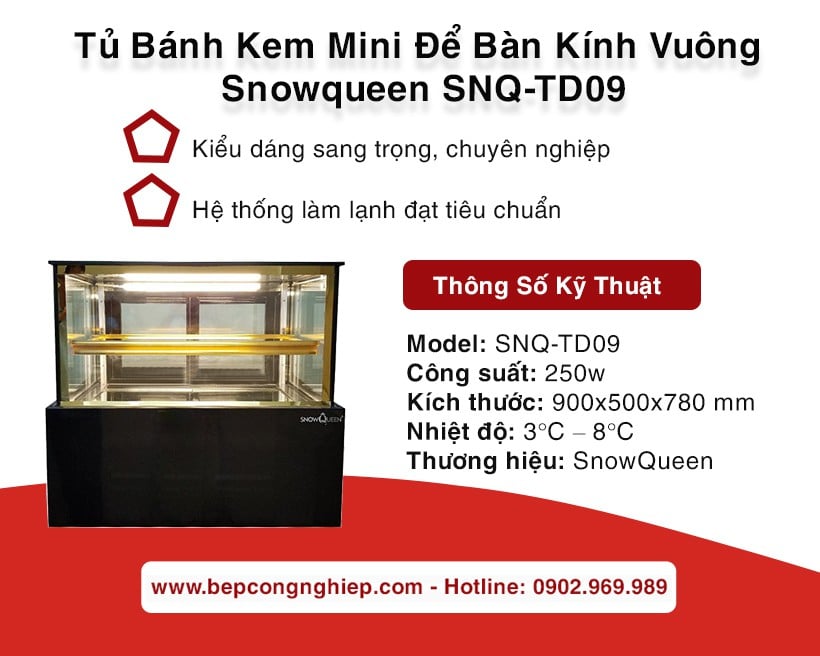 Tủ bánh kem mini để bàn kính vuông Snowqueen Snq-Td09 New